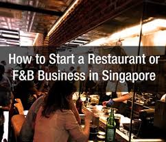 How To Start A Restaurant Or Food Business In Singapore F B