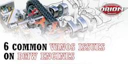 6 Common VANOS Issues on BMW Engines - Orion Automotive Services