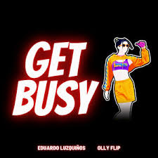 Get Busy Remix Eduardo Luzquinos Olly Flip Key And Bpm