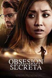 Obsesion Secreta Peliculas Completas Ver Peliculas Completas Peliculas Completas Gratis