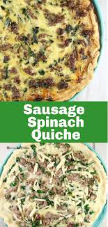 Sausage Spinach Quiche Is A Delicious Dish For Anytime Of Day A Flavorful And Filling Meal With E Spinach Quiche Recipes Sausage Quiche Recipes Spinach Quiche