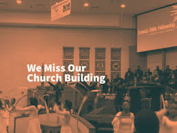 We Miss Our Church Building