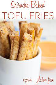 Sriracha Baked Tofu Fries Vegan Gluten Free These Crispy Tofu Fries Are An Easy Healthy Snack Th Low Carb Crock Pot Recipes Vegan Lunch Recipes Baked Tofu
