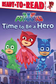 110 coloring pages based on the popular children's animated series. Time To Be A Hero Book Pj Masks Wiki Fandom