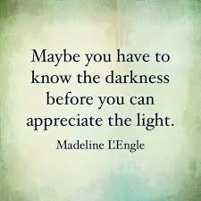 After The Darkness Comes Light Light Quotes Time Quotes Need Quotes