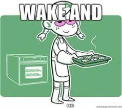 Maybe you would like to learn more about one of these? Wake And Bake Quotes Quotesgram