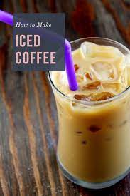 How To Make Iced Coffee Recipe In 2021 How To Make Ice Coffee Coffee Recipes Iced Coffee