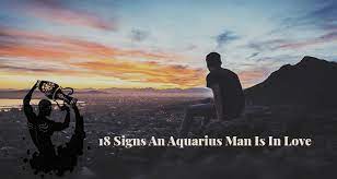 18 Signs An Aquarius Man Is In Love - You Can't Go Wrong With These!