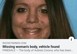 💔 The body of Aubree Corona, who has been missing since July 13, has been  located. The vehicle reported to be driven by Aubree Corona was found in  Fremont County