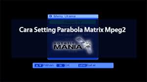 Seperti matrix sinema, matrix burger hd s1, matrix burger hd s2 dan matrix garuda full hd (putih, merah, biru). Cara Setting Parabola Matrix Burger Mpeg2 Satelit Mania Blog Satelit Parabola Indonesia