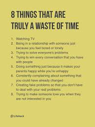 8 Things That Are Truly A Waste Of Time Self Improvement Tips Words Inspirational Quotes