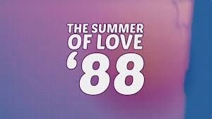 The Summer Of Love '88 - YouTube