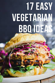 17 Easy Vegetarian Bbq Ideas For Your Next Cook Off Recipe Vegetarian Bbq Vegetarian Bbq Recipes