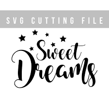 Free Free Sweet Dreams Svg File 402 SVG PNG EPS DXF File