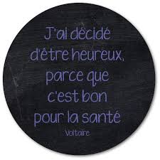 2,779 likes · 5 talking about this. J Ai Decide D Etre Heureux Parce Que C Est Bon Pour La Sante Voltaire Nachhaltigkeit