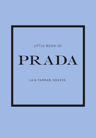The prada book is a big and heavy book. Little Book Of Prada The Story Of The Iconic Fashion House Little Books Of Fashion Farran Graves Graves Laia 9781787394599 Amazon Com Books