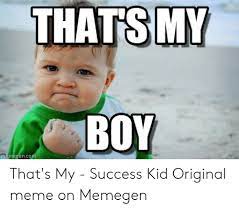 Thats My Boy Enco That S My Success Kid Original Meme On Memegen Meme On Me Me