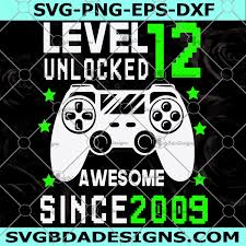 We have a huge range of svgs products available. Level 12 Unlocked Awesome Since 2009 Svg Digital Download
