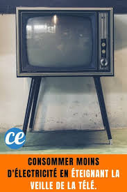 Consommer Moins D Electricite En Eteignant La Veille De La Tele En 2020 Electricite Economies D Energie La Veille