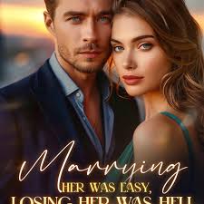 Marrying Her Was Easy, Losing Her Was Hell Chapter 1 That Chance Would  Never Come