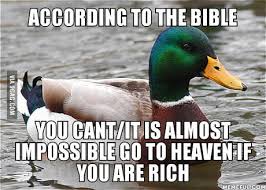 The tides will prevail by kenoma. Luke 18 18 25 Indeed It Is Easier For A Camel To Go Through The Eye Of A Needle Than For Someone Who Is Rich To Enter The Kingdom Of God 9gag