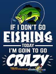 Wccba If I Don T Go Fishing Today Bass Fishing Fish Going Fishing