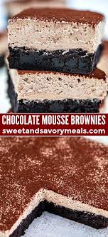 Chocolate Mousse Brownies Or Best Brownies Ever Sweet And Savory Meals Recipe Chocolate Desserts Desserts Best Brownies