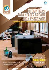 Materi otomatisasi tata kelola sarana dan prasarana. Otomatisasi Tata Kelola Sarana Dan Prasarana Smk Mak Kelas Xi Book By Badrus Suryadi S Pd M M Dan Sulis Rahmawati S Pd Gramedia Digital