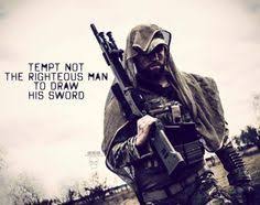 Tempt Not The Righteous Man To Draw His Sword Warrior Quotes Military Life Quotes Military Quotes