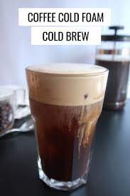 Coffee Foam Cold Brew 3 Ingredient Recipe In 2020 Cold Coffee Recipes Cold Brew Recipe Cold Brew Coffee Recipe