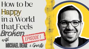 How to be Happy in a World that Feels Broken