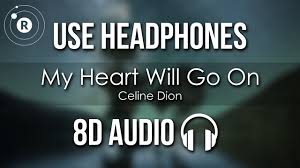 Celine Dion My Heart Will Go On 8d Audio Youtube