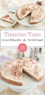 Kostliche Einfache Tiramisu Torte Backen Macht Glucklich Rezept Tiramisu Torte Tiramisu Torte Rezept Torte Ohne Backen