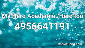 Be the hero control the likes of all might, bakugo, todoroki, and many others in high octane combat through a myriad of stages. My Hero Academia Hero Too Roblox Id Roblox Music Codes