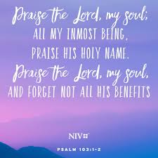 Don T Bite The Hand That Feeds You Bible Verse 1 Praise The Lord My Soul All My Inmost Being Praise His Holy Name 2 Praise The Lord My Soul And Forget Not All Psalms Bible Quotes Images Worship Quotes