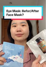 Should I Use Face Mask Before or After Eye Mask