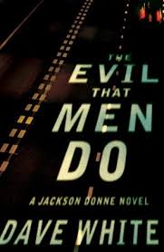 The evil that men do. The Evil That Men Do Jackson Donne 2 By Dave White