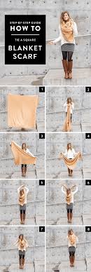 How To Tie A Square Scarf Step By Step Photo Guide How To Wear A Blanket Scarf Square Blanket Scarf Scarf Outfit