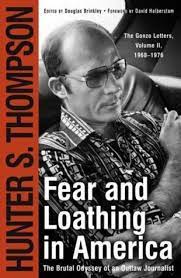 Gonzo style brought to you by xxxbunker.com. Fear And Loathing In America The Brutal Odyssey Of An Outlaw Journalist 1968 1976 By Hunter S Thompson