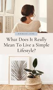 5 Essential Ingredients To Find Meaning Simple Living Simple Living Lifestyle Simple Living Minimalism