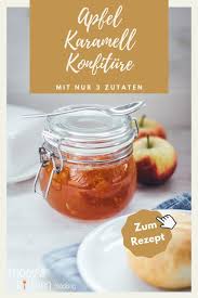 Apfel Karamell Konfiture Ohne Gelierzucker Rezept Rezepte Gelierzucker Lecker