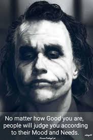 Yup Be Good To Yourself The Rest Will Follow If It Doesn T It Wasn T Worth It In The First Place Joker Quotes Best Joker Quotes Joker