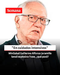 Le contamos:  https://www.semana.com/politica/articulo/minsalud-guillermo-alfonso-jaramillo-lanzo-explosiva-frase-tenemos-a-las-eps-en-cuidados-intensivos-para-aprobar-la-reforma/202520/