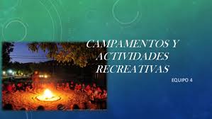 Asistan a campamentos recreativos este verano. Ppt Campamentos Y Actividades Recreativas Fernanda Loza Academia Edu