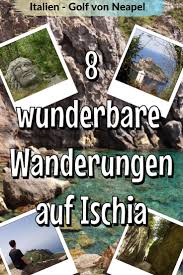 Ischia Insel Im Golf Von Neapel Wandern Essen Schlummern Italien Reisen Urlaub Italien Urlaub