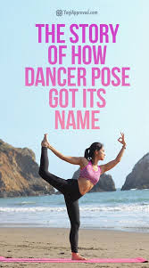 The Symbolic Story Behind How Natarajasana Dancer Pose Got Its Name Dancer Pose Exercise Dancers Pose