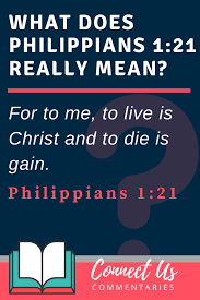 Check spelling or type a new query. Philippians 1 21 Meaning Of To Live Is Christ To Die Is Gain Connectus
