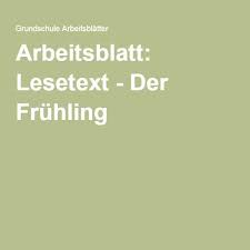 Schuljahr sollten kinder auch längere texte problemlos und. Arbeitsblatt Lesetext Der Fruhling Arbeitsblatter Lesen Arbeit