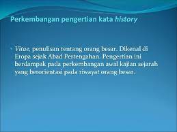 Perlunya mempelajari sejarah karena melalui sejarah kita dapat memperoleh informasi dan manfaat dari sejarah tersebut. Manusia Dan Sejarah Pengertian Sejarah Kata Sejarah Dalam