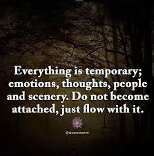 Browse top 18 famous quotes and sayings about nothing is permanent by most favorite authors. Nothing Permanent In Life So Move On If Life Gives You Hard Time Learn From It And Go Forward Everything Is Temporary Buddha Quote Self Empowerment